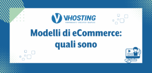 Modelli di eCommerce: quali sono