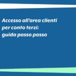 Accesso all’area clienti per conto terzi: guida passo passo
