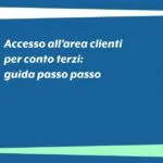 Accesso all’area clienti per conto terzi: guida passo passo