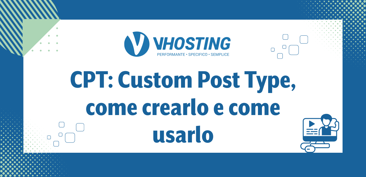 CPT: Custom Post Type, come crearlo e come usarlo