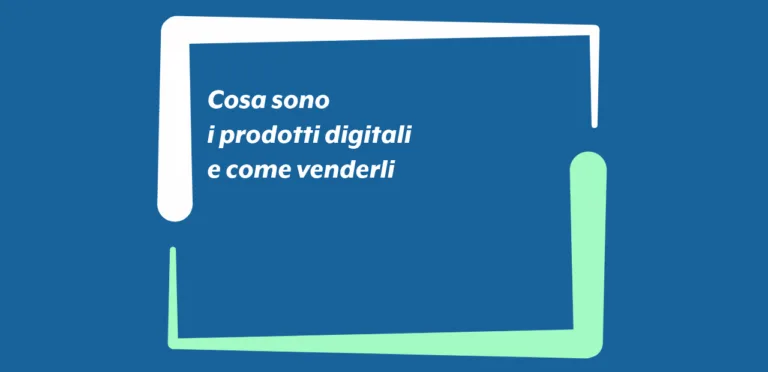 Cosa sono i prodotti digitali e come venderli