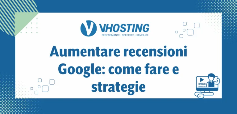 Aumentare recensioni Google: come fare e strategie Aumentare recensioni Google: come fare e strategie