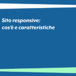 Sito responsive: cos’è e caratteristiche