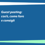 Guest posting: cos’è, come fare e consigli