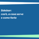 Sidebar: cos’è, a cosa serve e come farla