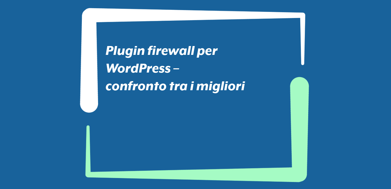Plugin firewall per WordPress: i migliori a confronto