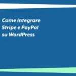 Come integrare Stripe e PayPal su WordPress
