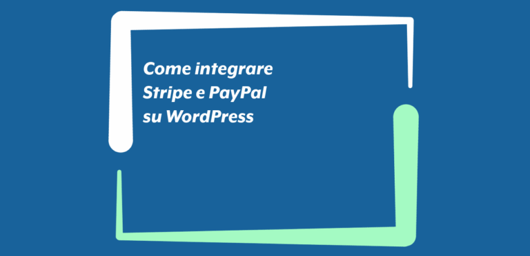 Come integrare Stripe e PayPal su WordPress