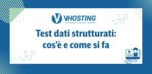 Test dati strutturati: cos’è e come si fa
