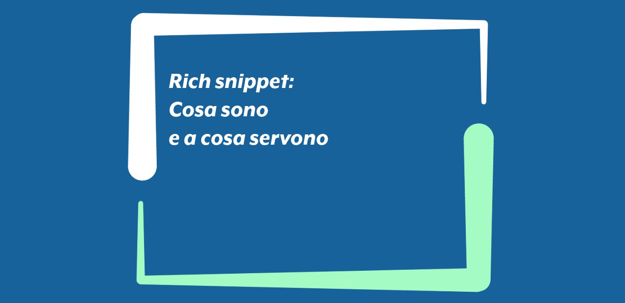 Rich snippet: cosa sono e a cosa servono