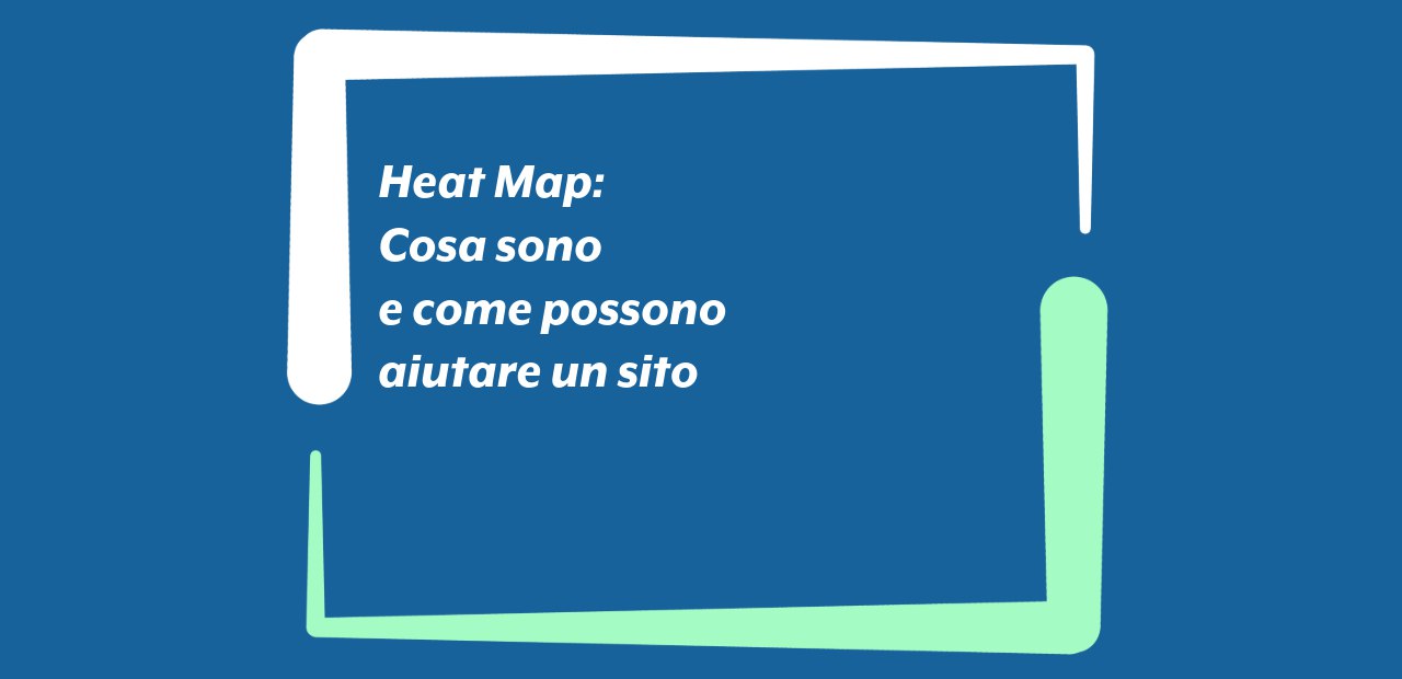 Heat Map: cosa sono e come possono aiutare un sito