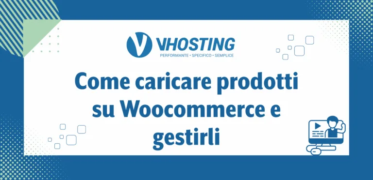 Come caricare prodotti su Woocommerce e gestirli Come caricare prodotti su Woocommerce e gestirli