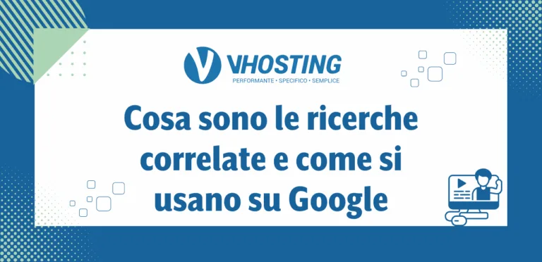 Cosa sono le ricerche correlate e come si usano su Google Cosa sono le ricerche correlate e come si usano su Google