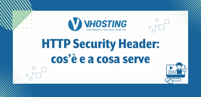 HTTP Security Header: cos’è e a cosa serve HTTP Security Header: cos’è e a cosa serve