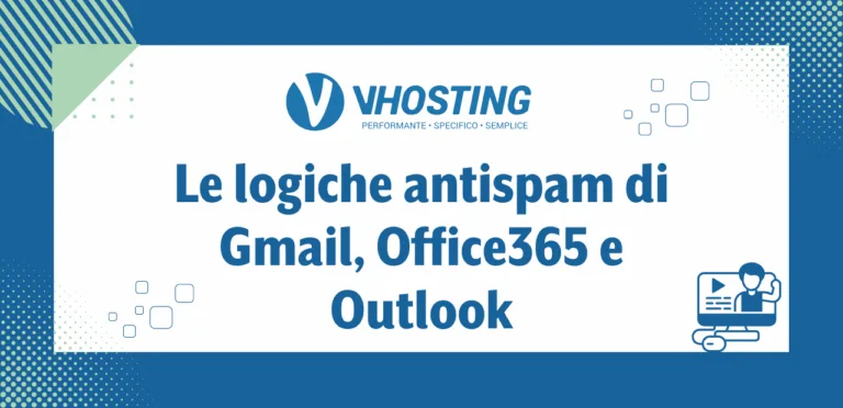 Le logiche antispam di Gmail, Office365 e Outlook Le logiche antispam di Gmail, Office365 e Outlook