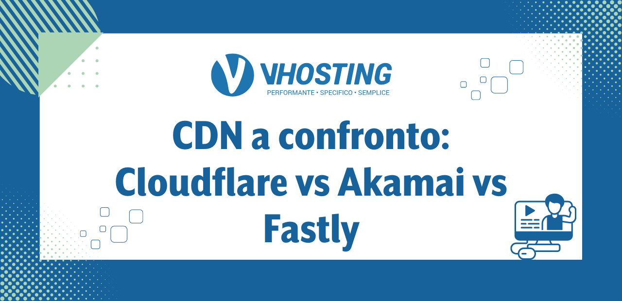 CDN a confronto: Cloudflare vs Akamai vs Fastly
