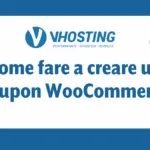 Come fare a creare un coupon WooCommerce