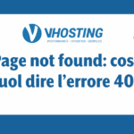 Page not found: cosa vuol dire l’errore 404