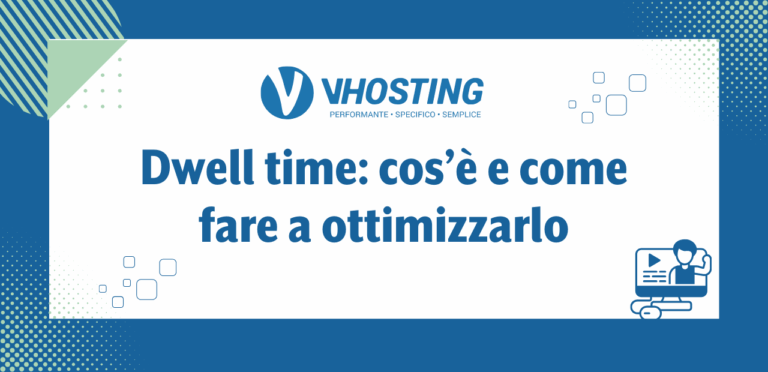Dwell time: cos’è e come fare a ottimizzarlo