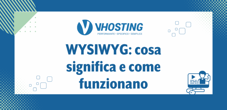 WYSIWYG: cosa significa e come funzionano