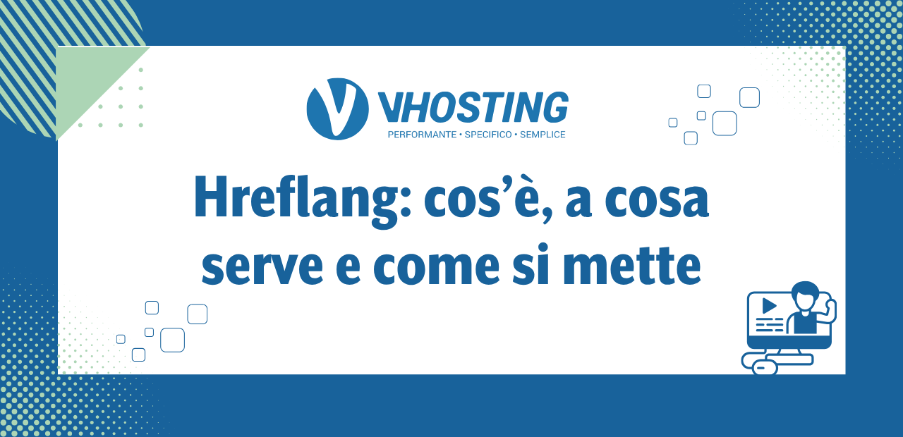 Hreflang: cos’è, a cosa serve e come si mette