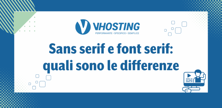 Sans serif e font serif: quali sono le differenze