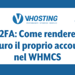 2FA: Come rendere sicuro il proprio account nel WHMCS