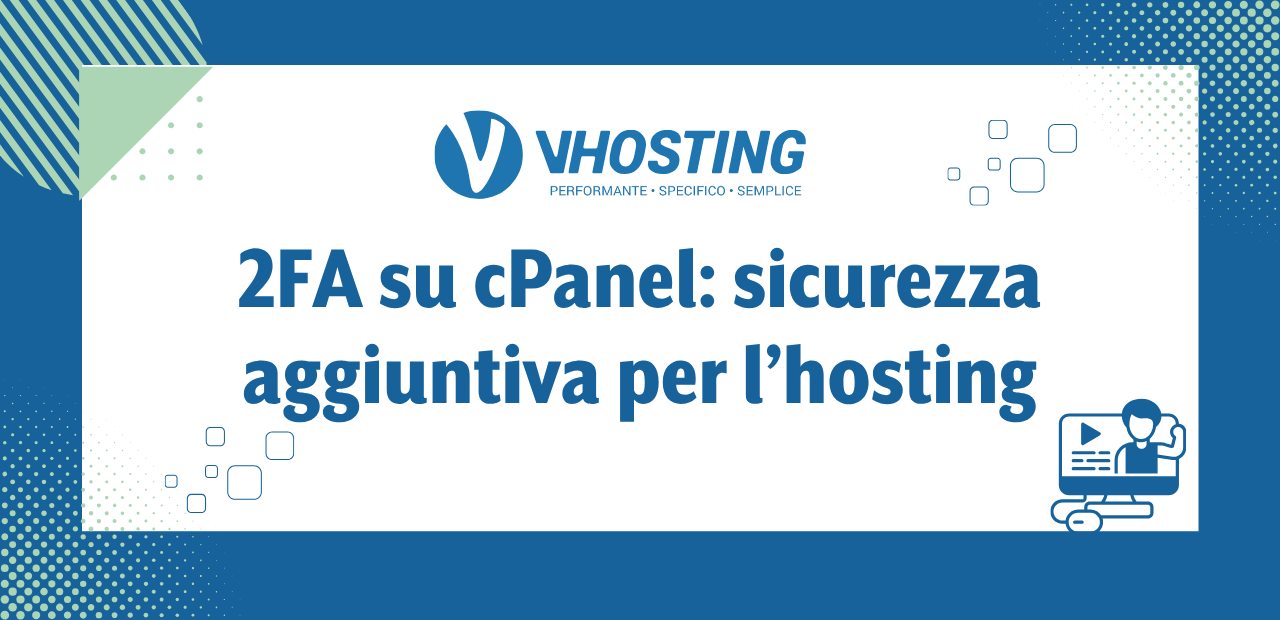 2FA su cPanel: sicurezza aggiuntiva per l’hosting