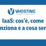 IaaS: cos’è, come funziona e a cosa serve