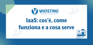 IaaS: cos’è, come funziona e a cosa serve