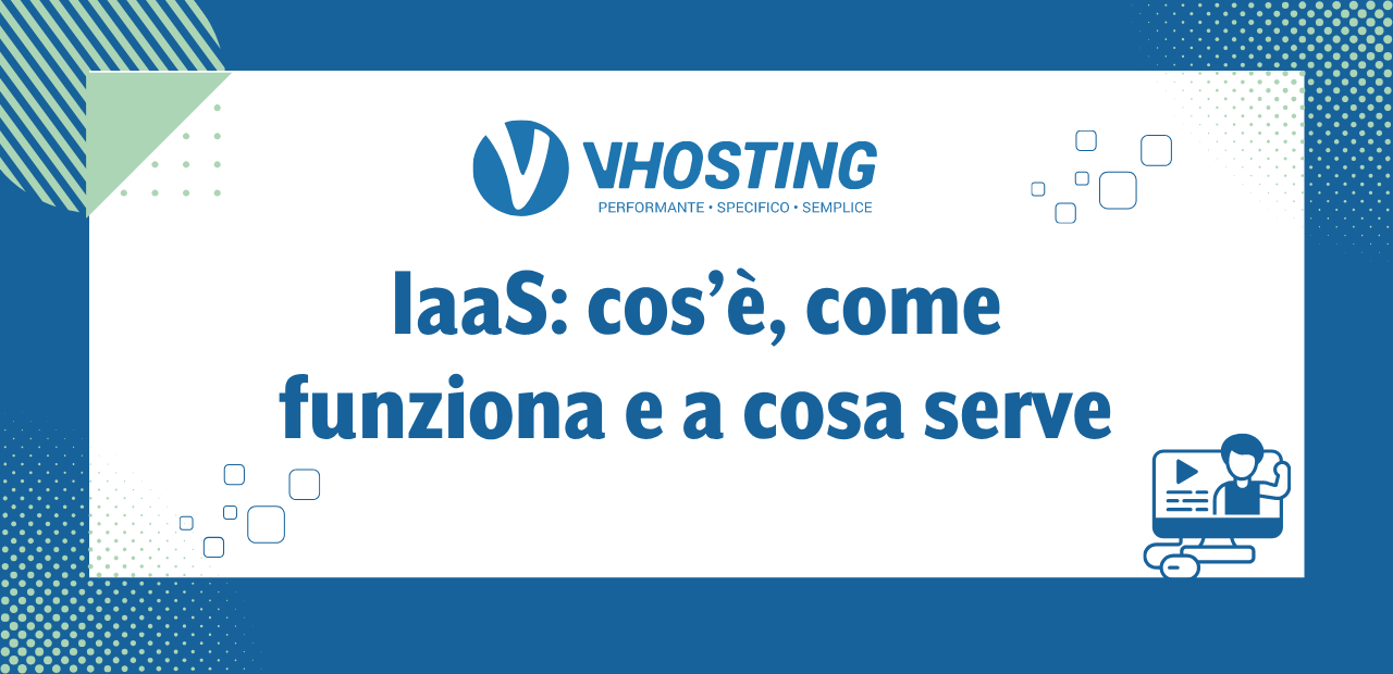 IaaS: cos’è, come funziona e a cosa serve