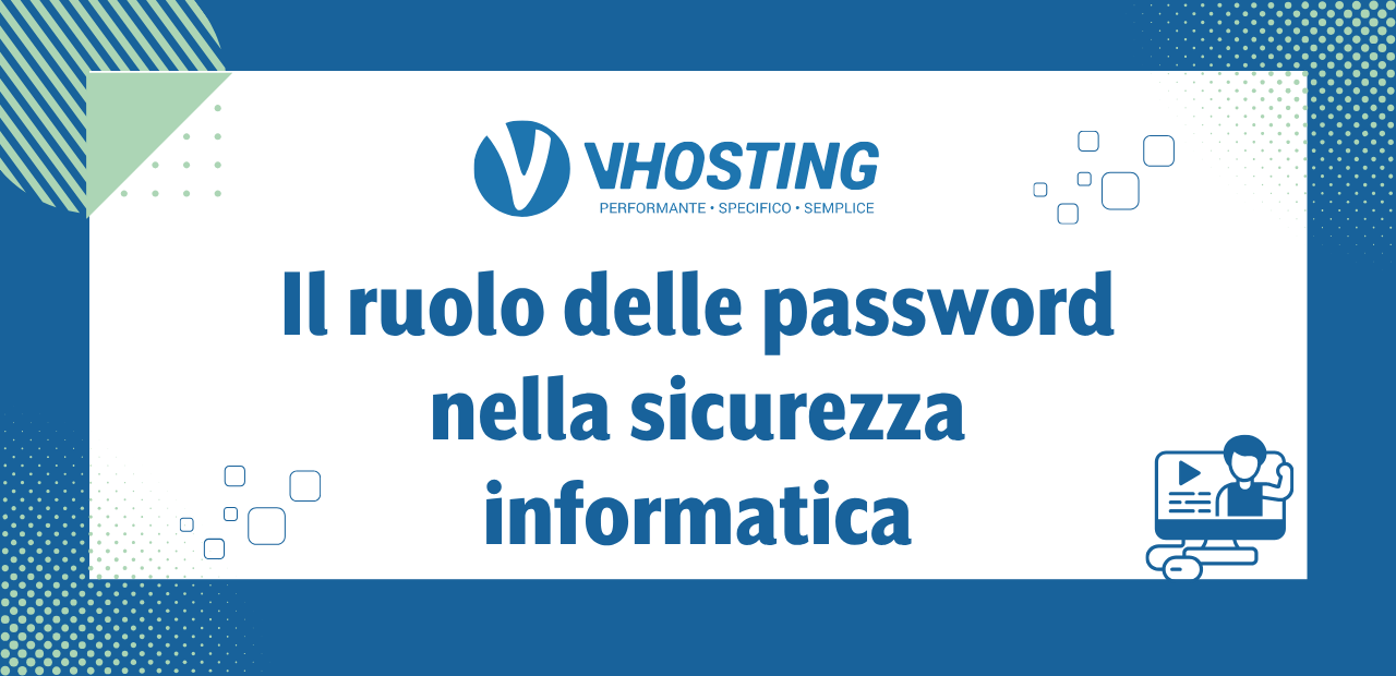 Il ruolo delle password nella sicurezza informatica