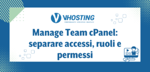 Manage Team cPanel: separare accessi, ruoli e permessi