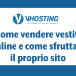 Come vendere vestiti online e come sfruttare il proprio sito
