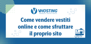 Come vendere vestiti online e come sfruttare il proprio sito