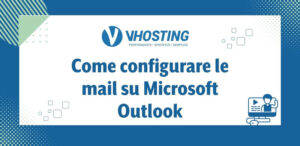 Come configurare le mail su Microsoft Outlook