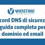 Record DNS di sicurezza: guida completa per dominio ed email