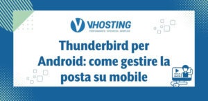 Thunderbird per Android: come gestire la posta su mobile