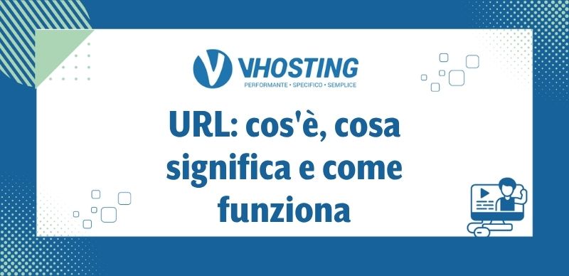 URL: cos'è, cosa significa e come funziona