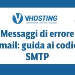 Messaggi di errore email: guida ai codici SMTP