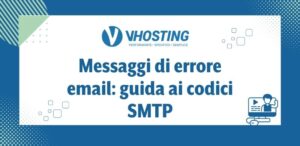 Messaggi di errore email: guida ai codici SMTP