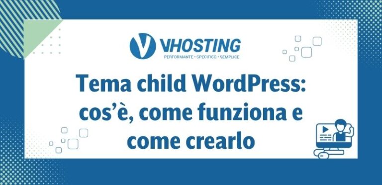 Tema child WordPress: cos’è, come funziona e come crearlo