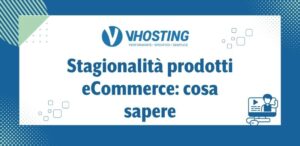 Stagionalità prodotti eCommerce: cosa sapere