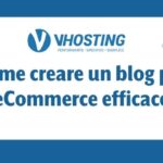 Come creare un blog per eCommerce efficace