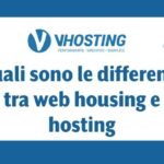 Quali sono le differenze tra web housing e hosting
