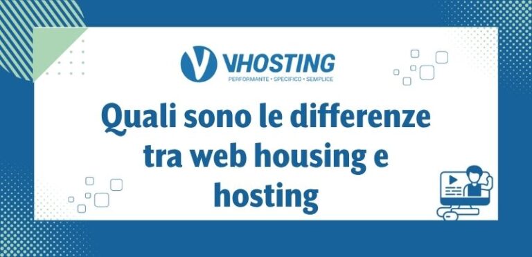 Quali sono le differenze tra web housing e hosting